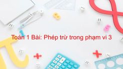 Bài Phép trừ trong phạm vi 3