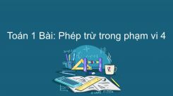 Bài Phép trừ trong phạm vi 4