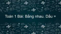 Bài: Bằng nhau. Dấu =